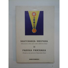  SHATCHAKRA  NIRUPANA (Descrierea celor sase centri  subtili de  forta)    PADUKA  PANCHAKA (Tronul cu cinci picioare al Supremului  Guru)